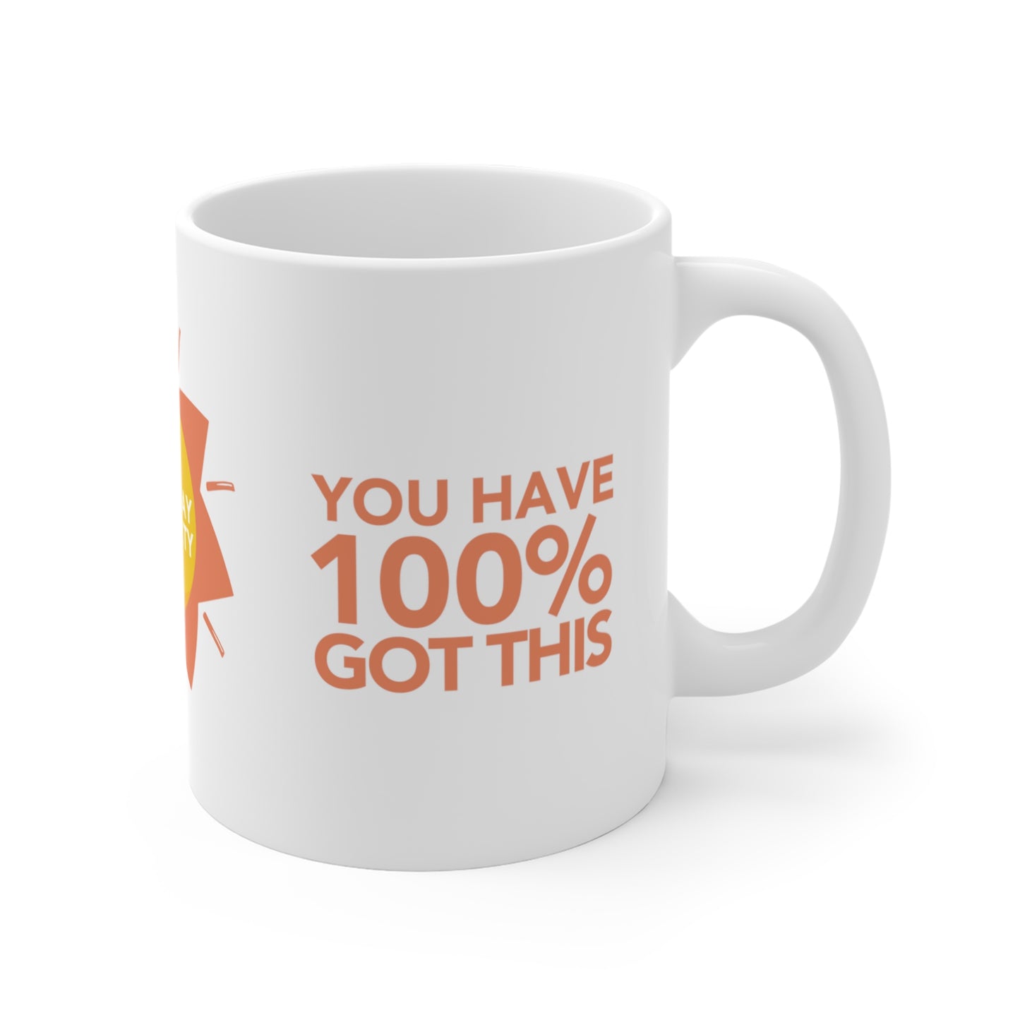 You have 100% Got This Mug (11oz) - North America Shipping